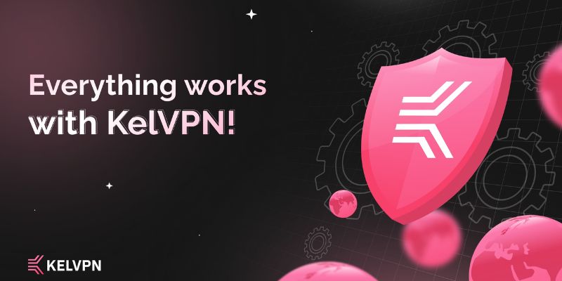 What is KelVPN? Unveiling the Key Features and Benefits