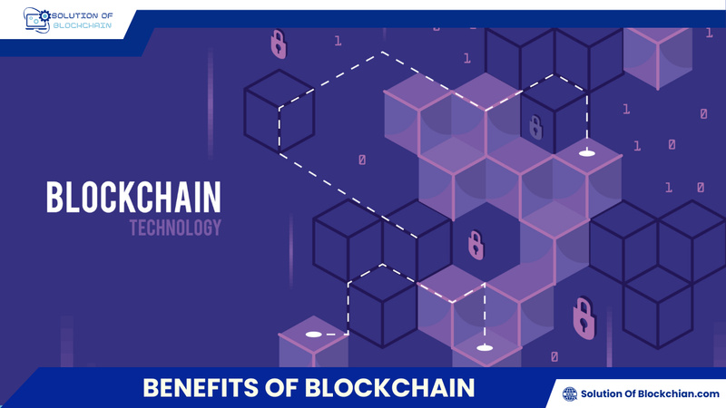 Benefits of Blockchain and its practical applications