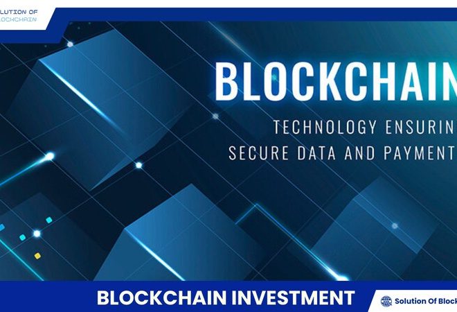 Blockchain investment: Opportunities and challenges