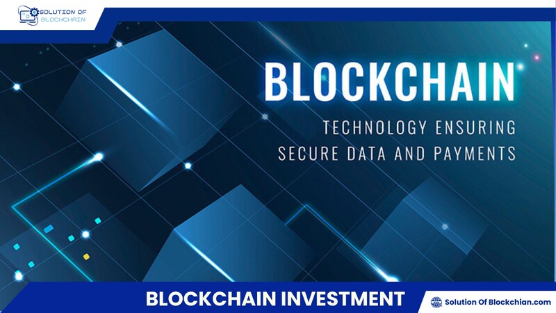 Blockchain investment: Opportunities and challenges