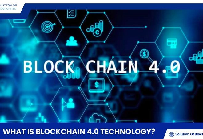 What is Blockchain 4.0 technology? Applications & benefits