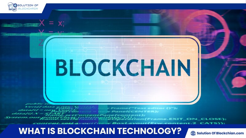 What is Blockchain technology? A comprehensive guide