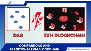 Compare DAG and traditional EVM Blockchain