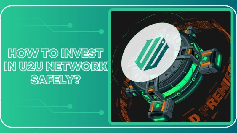 How to invest in U2U Network safely