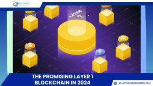 Exploring the promising Layer 1 Blockchain in 2024