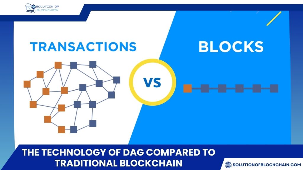 The technology of DAG compared to traditional Blockchain