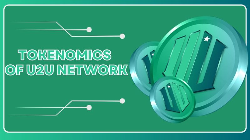 What is the Tokenomics of U2U Network?